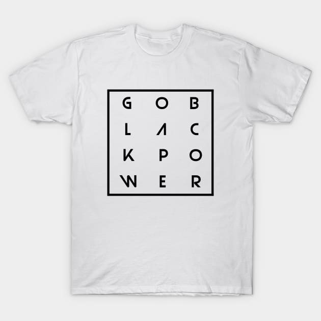 Go Black Power T-Shirt by NEFT PROJECT